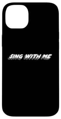 Sing With Me | 1970's song 2000's Music Quote Case for iPhone 14 Plus