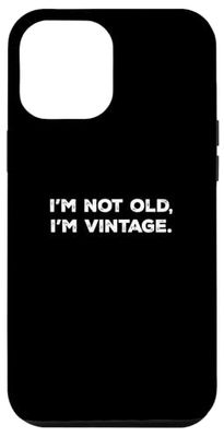 I'm not old, I'm vintage Funny Case for iPhone 12 Pro Max
