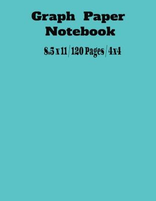 Graph Paper Notebook: 120 Sheets, 8.5x11 Grid Paper, Quad Ruled , Composition Exercise Book - Grid Paper 4 Squares per Inch - for School, Engineering ... Students (Graph Paper Composition Note Book),