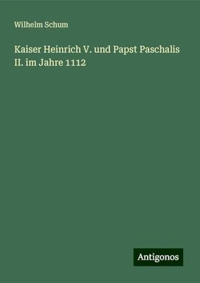 Kaiser Heinrich V. und Papst Paschalis II. im Jahre 1112