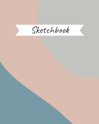 Sketchbook: For Writing, Drawing, Sketching, Painting, or Doodling, 110 Blank Pages. 8.25 x 11 in