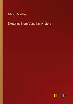 Sketches from Venetian History