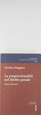 La proporzionalità nel diritto penale. Natura e attuazione