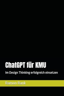 ChatGPT für KMU: Im Design Thinking erfolgreich einsetzen
