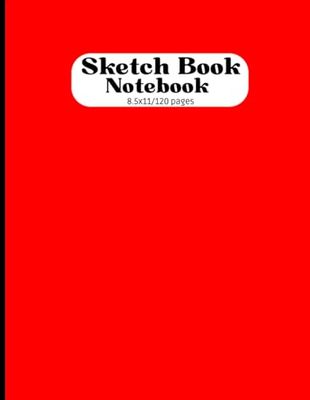 Sketch Book: Notebook for Drawing, Writing, Painting, Sketching or Doodling