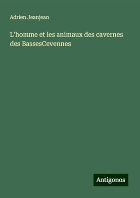 L'homme et les animaux des cavernes des BassesCevennes