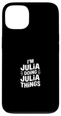 I'm Julia Doing Julia Things Case for iPhone 13