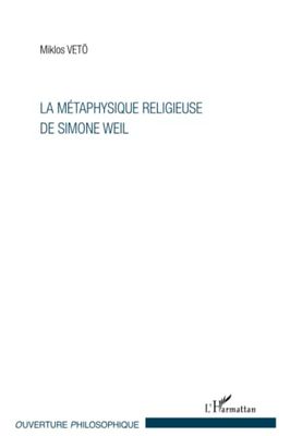 La métaphysique religieuse de Simone Weil: 3ème édition