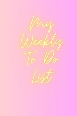 Weekly To Do List: To Do List