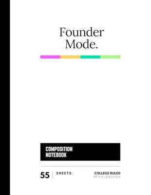 Composition Notebook Founder Mode - College Ruled Lined Paper Journal - LARGE - 110 Pages | Business Supplies | School Supplies | Founders ... ... Composition Book for Founders Paperback Large