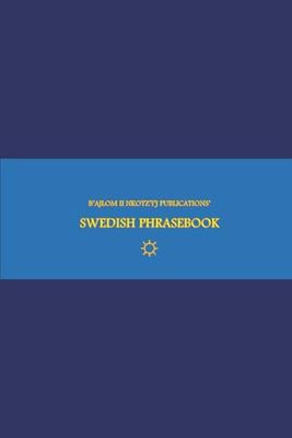 B'ajlom ii Nkotz'i'j Publications' Swedish Phrasebook: Ideal for Traveling to Sweden
