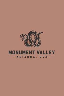 Monument Valley Arizona Blank Lined Journal: Snake Themed Notebook for Travel Lovers, 120 Pages 6 x 9 inches