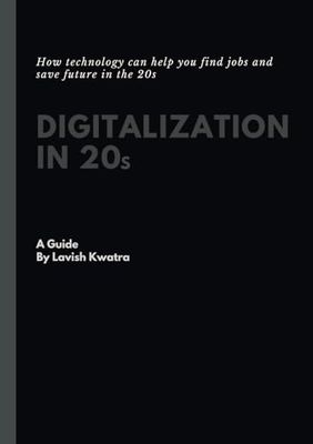 Digitalization in 20s: How Technology Can Help You Find Jobs And Save Future In The 20s