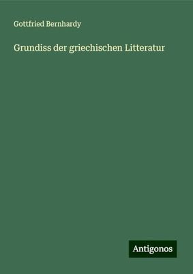 Grundiss der griechischen Litteratur