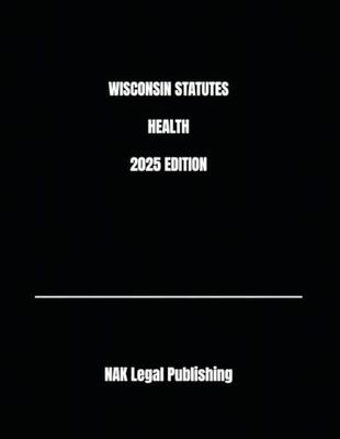 WISCONSIN STATUTES HEALTH 2025 EDITION