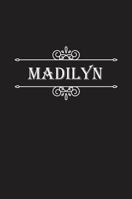 Madilyn Notebook: Madilyn Notebook And Journal, Cute Personalized Notebook Gift for Girls and Women named Madilyn | 120 Blank Pages Writing Diary, 6x9 ... Madilyn | Perfect Journal with Name Madilyn.