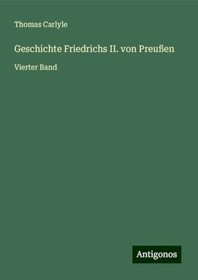 Geschichte Friedrichs II. von Preußen: Vierter Band