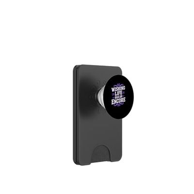 WISHING LIFE HAD AN ENCORE PopSockets PopWallet para MagSafe