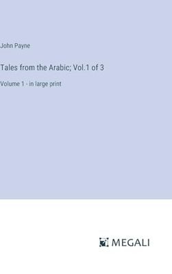 Tales from the Arabic; Vol.1 of 3: Volume 1 - in large print