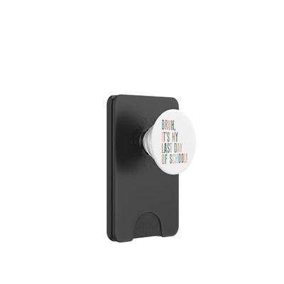 BRUH, Es Mi Último Día De Clases PopSockets PopWallet para MagSafe
