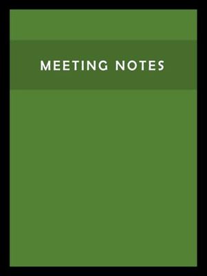 Meeting Minutes Notebook: Notes Taking Notepad with Action Items for Work / Business Meetings | A4, 110 Pages | Green Hardcover / Hardback