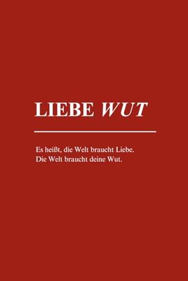 Liebe Wut