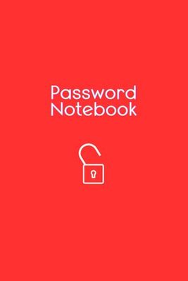 Password Notebook: Elegant, Smart, Economical and Practical Logbook with Tables Offering Secure Password Organization for Computer & Internet Website Logins (Red Journal, 26 Pages, 208 Entries)