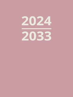 kalender 2024 2033: 10 jahre, 120 Monate Kalender mit Ziele Planung, Jan. 2023 bis Dez. 2032, 1 Monat auf 2 Seiten