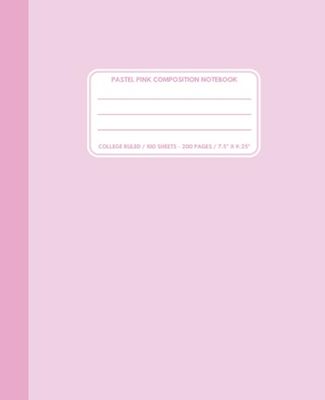 Pastel Pink Composition Notebook College Ruled: Aesthetic Student Planner, 100 Sheets (200 Pages), 7.5" x 9.25"