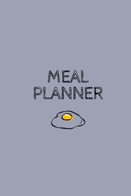 Weekly Meal Planner: Il diario per il tuo menù settimanale e spesa