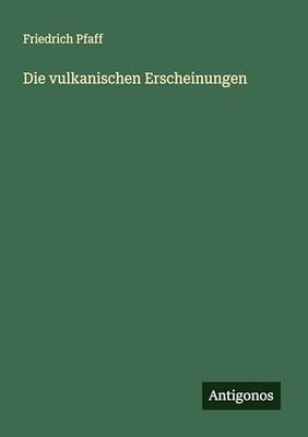 Die vulkanischen Erscheinungen