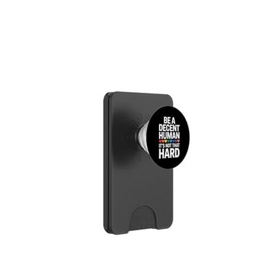 Sé un humano decente No es difícil Amabilidad Empatía Respeto Amigo PopSockets PopWallet para MagSafe