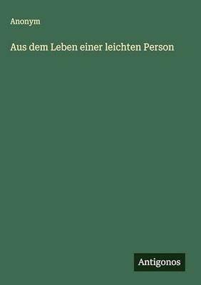 Aus dem Leben einer leichten Person