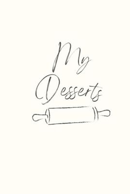 Dessert Recipe Book for Professional and Hobby Bakers
