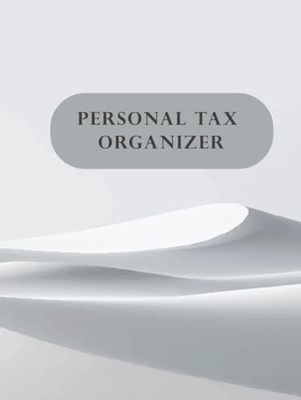 Tax Time Simplified: Your All-in-One Personal Tax Organizer: Track Income, Deductions, and Deadlines with Ease - Stay Organized All Year and Take the Stress Out of Tax Season!