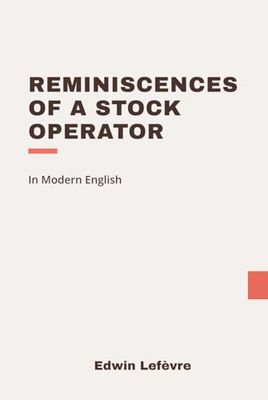 Reminiscences of a Stock Operator: Modern, Updated Translation