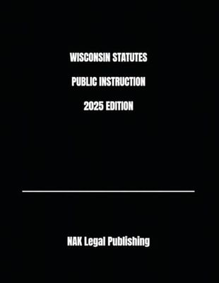 WISCONSIN STATUTES PUBLIC INSTRUCTION 2025 EDITION