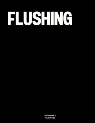 Flushing: The Coffee Table Book