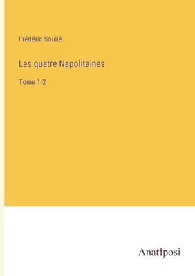 Les quatre Napolitaines: Tome 1-2