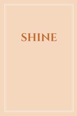 🌸 SHINE – Minimalist Notebook for Teens & Students | Aesthetic Lined Journal 6x9” | Soft Pastel Cover Design