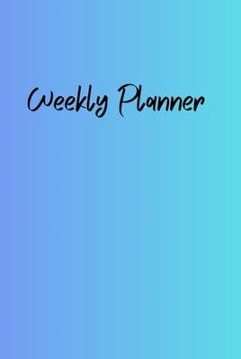 Weekly Planner: 52 Weeks - One Year (undated)