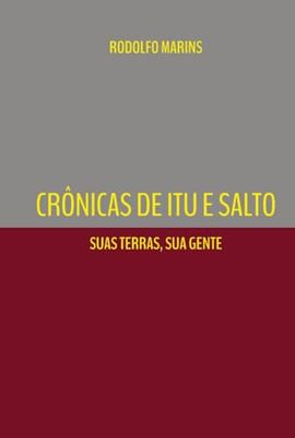 Crônicas De Itu E Salto