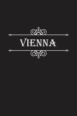 Vienna Notebook: Vienna Notebook And Journal, Cute Personalized Notebook Gift for Girls and Women named Vienna | 120 Blank Pages Writing Diary, 6x9 ... Vienna | Perfect Journal with Name Vienna.