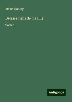 Délassemens de ma fille: Tome 1