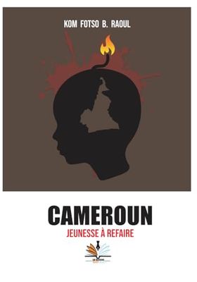 Cameroun, Jeunesse à Refaire