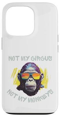 Singe amusant avec des lunettes de soleil cool Not My Circus, Not My Monkeys Coque pour iPhone 13 Pro