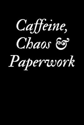 Caffeine, Chaos & Paperwork: A Notebook for Office Warriors | Surviving Work, One Coffee at a Time | Your Desk’s New Best Friend
