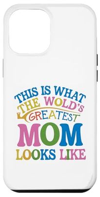 This Is What The World's Greatest Mom Looks Like For Mom Case for iPhone 12 Pro Max