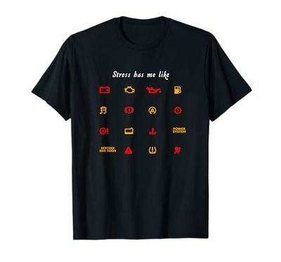 Stress Has Me Like Car Error Luz de advertencia Auto Humor Camiseta