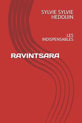 RAVINTSARA: LES INDISPENSABLES